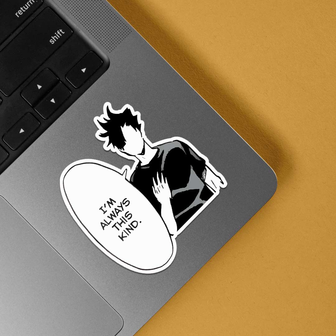 I'm always this kind Kuroo Anime Stickers