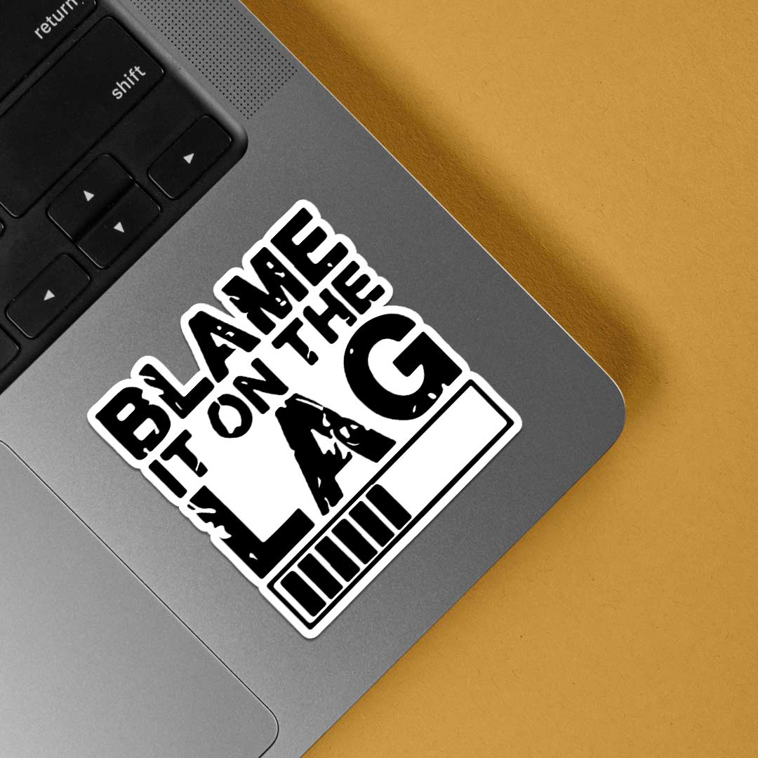 Blame it on the lag Gaming Stickers