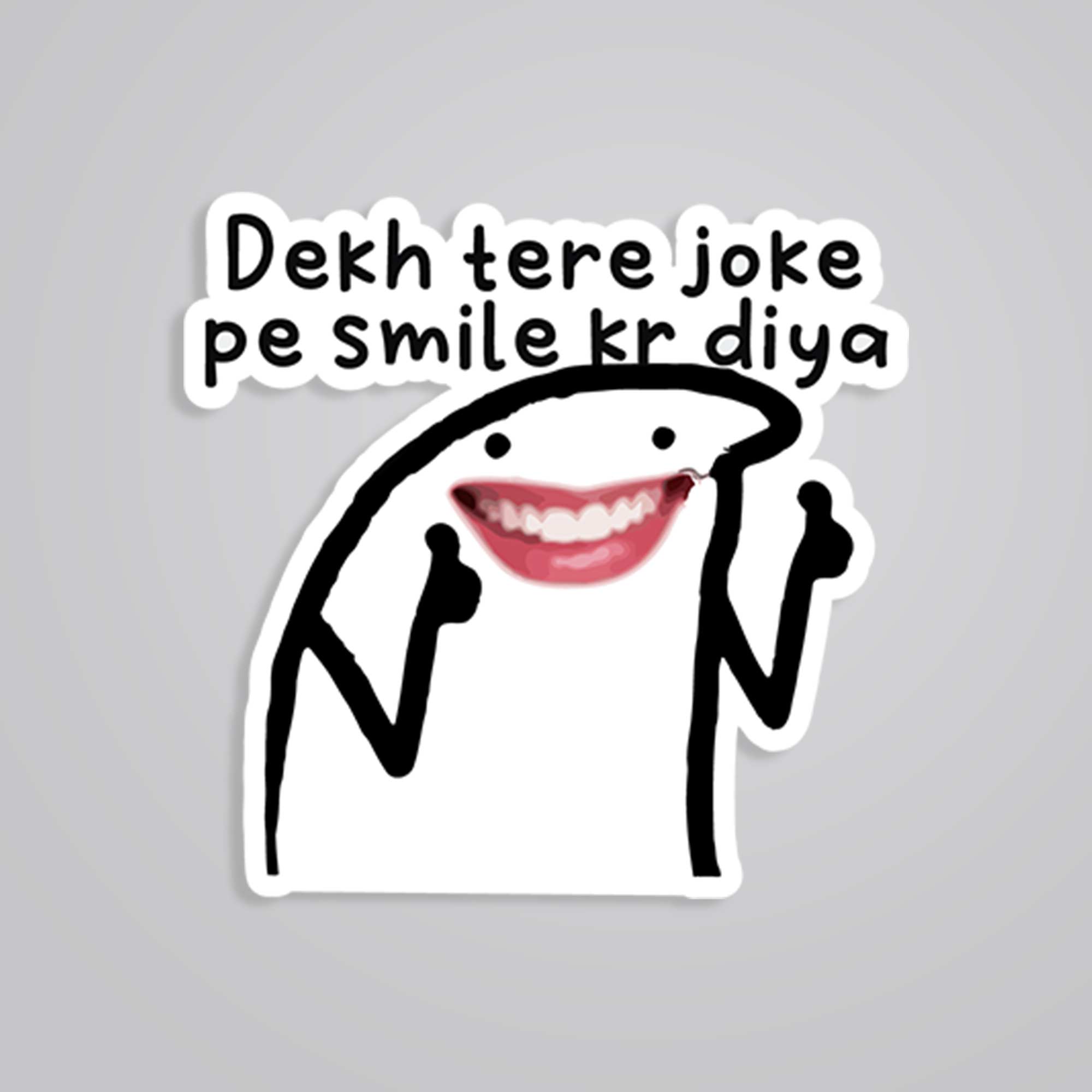 Fomo Store Stickers Meme Stickers Dekh Tere Joke Pe Smile Kar Diya