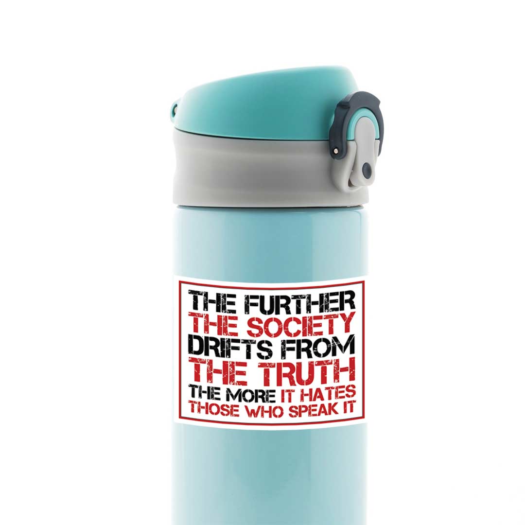 The further the society drifts Motivational Stickers