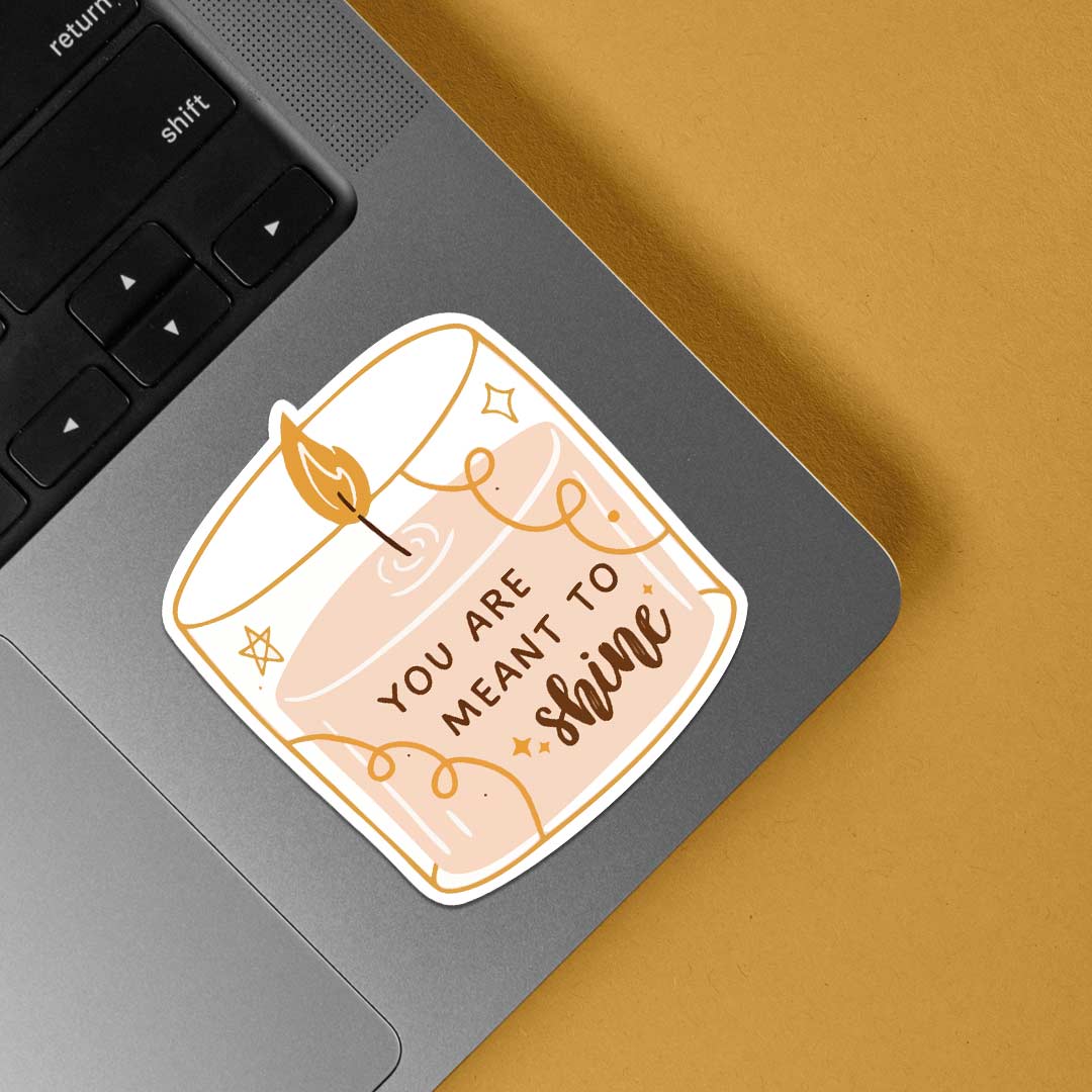 You are meant to shine Motivational Stickers
