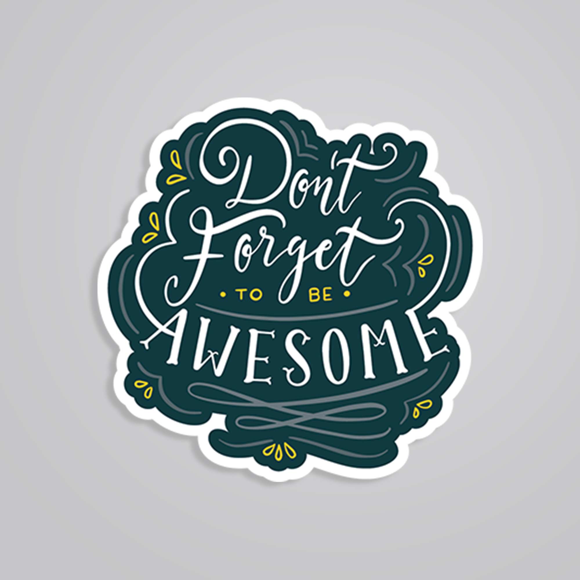 Don’t forget to be awesome Motivational Stickers