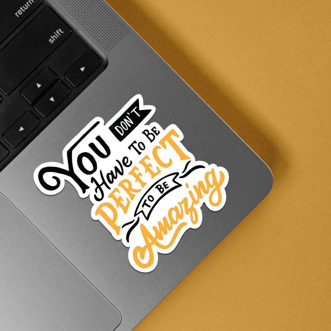 You don’t have to be perfect Motivational Stickers
