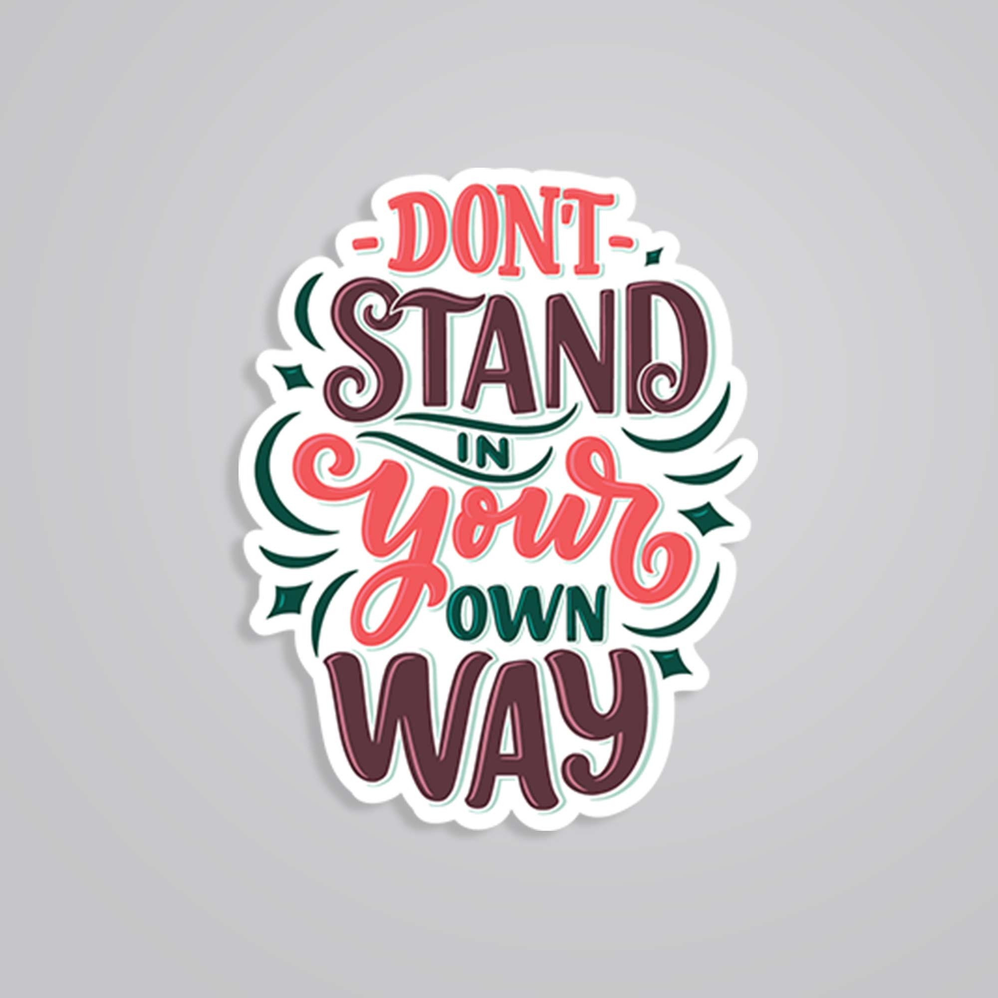 Don’t stand in your own way Motivational Stickers
