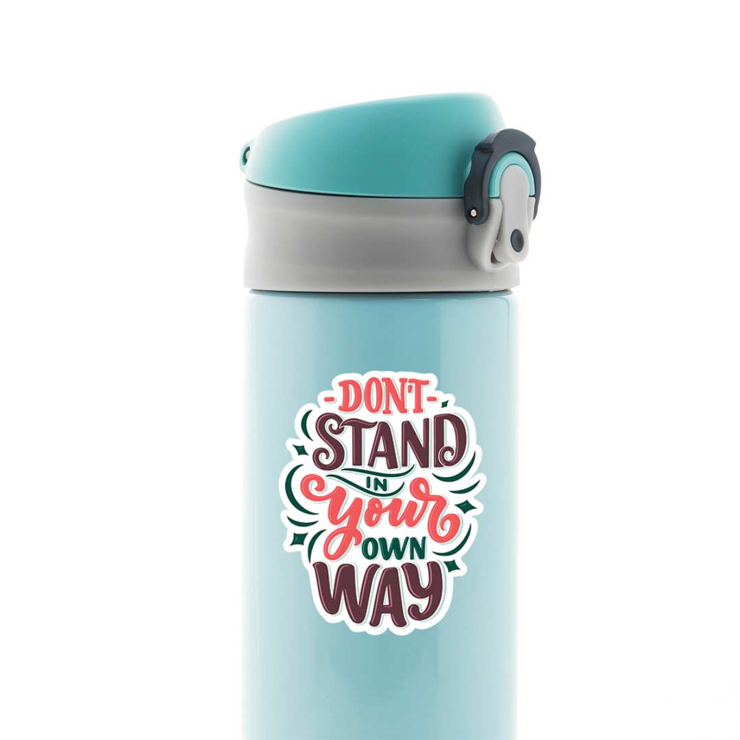Don’t stand in your own way Motivational Stickers