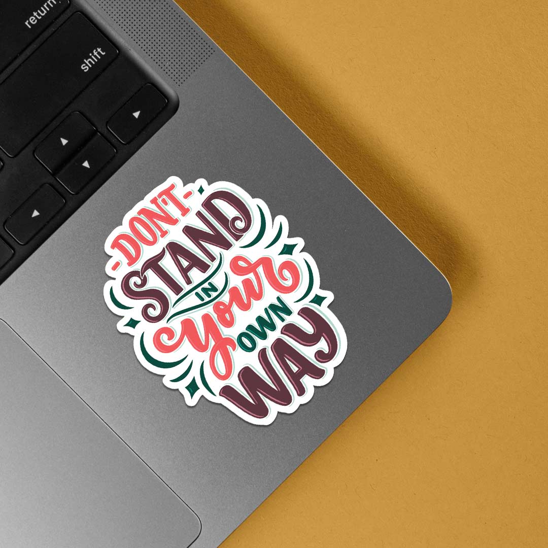 Don’t stand in your own way Motivational Stickers