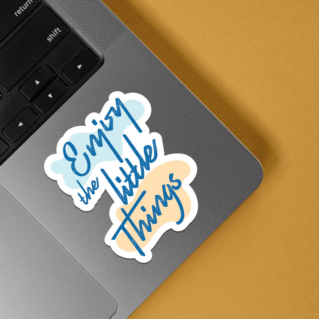 Enjoy the little things Motivational Stickers