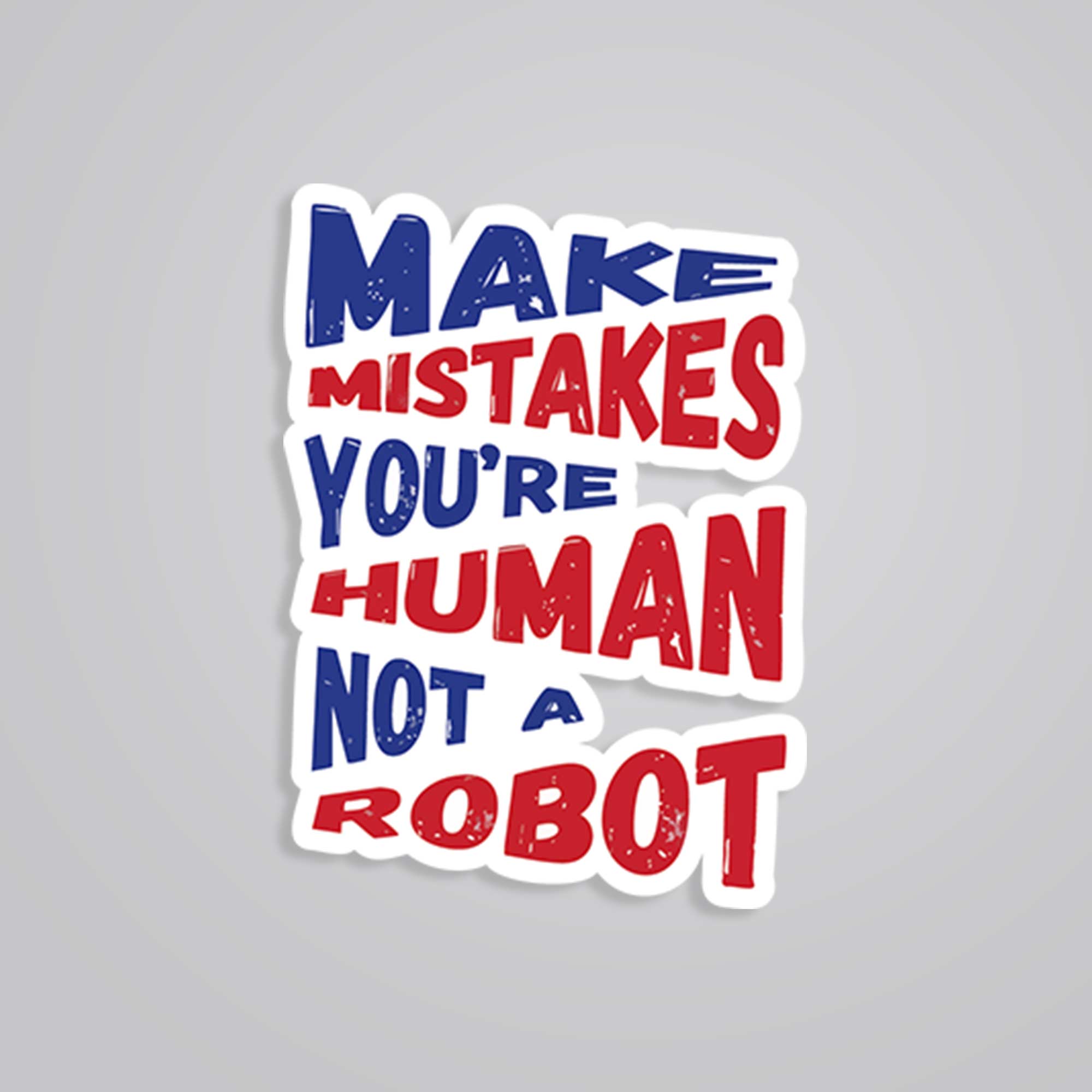 Make mistakes you're human Motivational Stickers