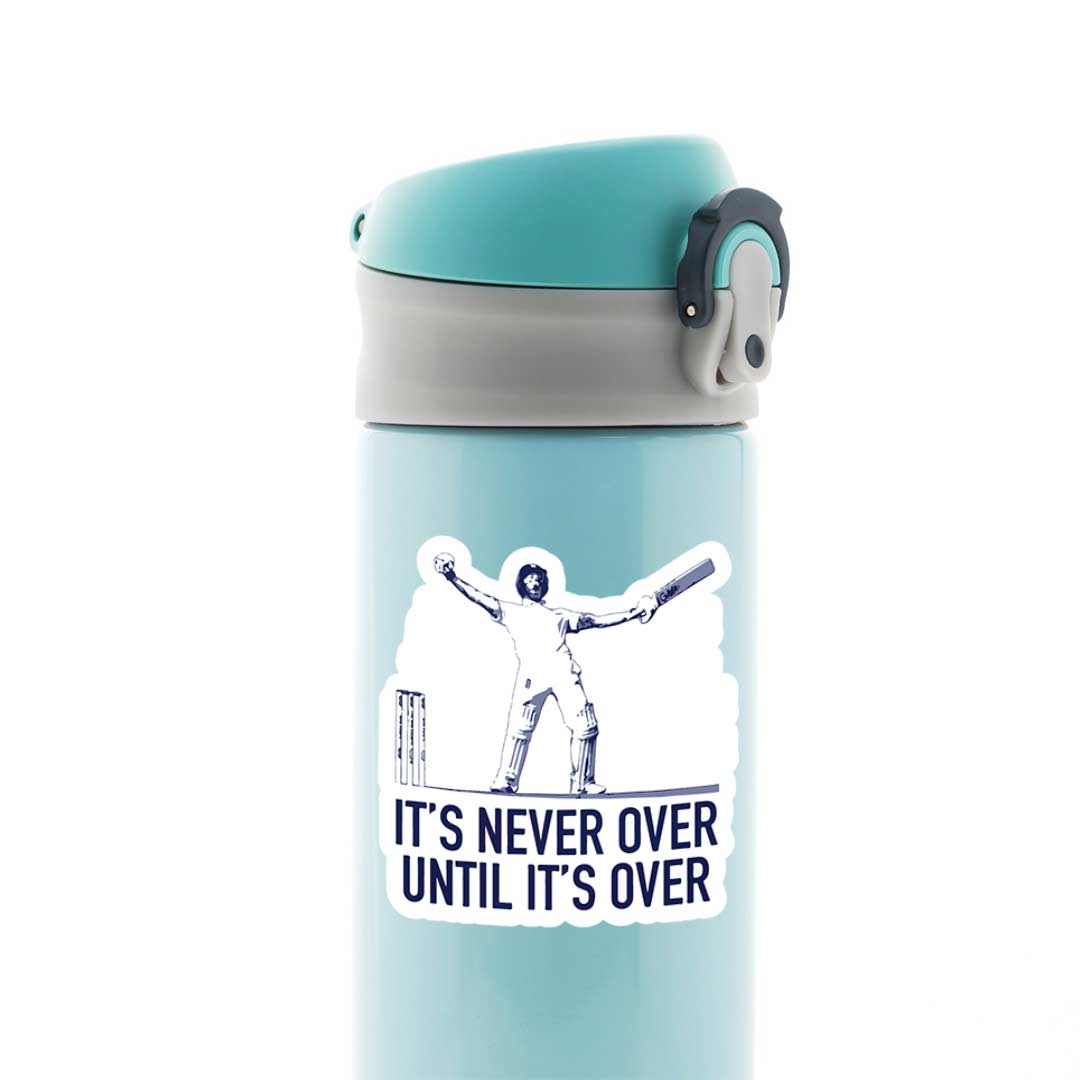 It’s Never Over Until It's Over Sports Stickers