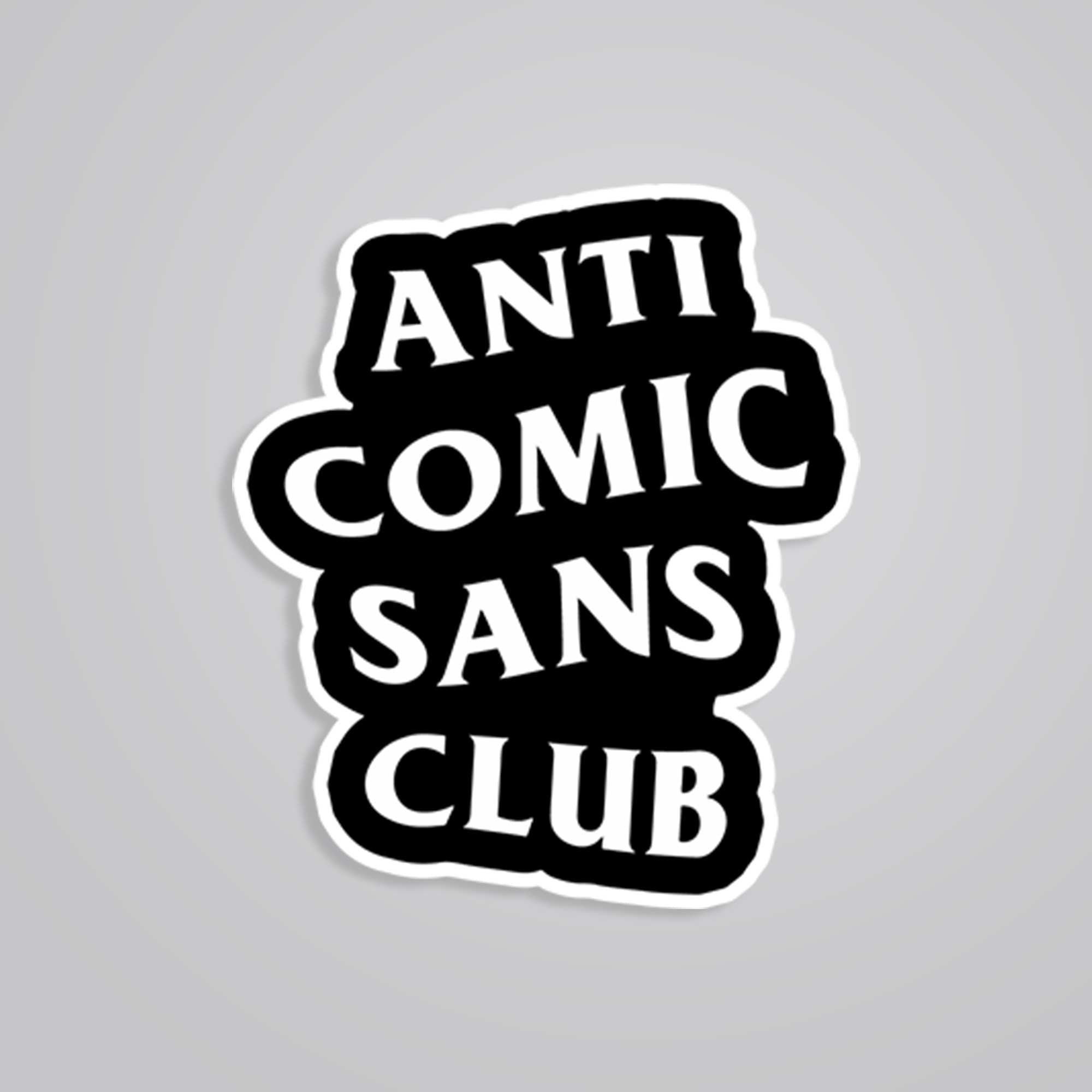 Fomo Store Stickers Witty Anti Comic Sans Club