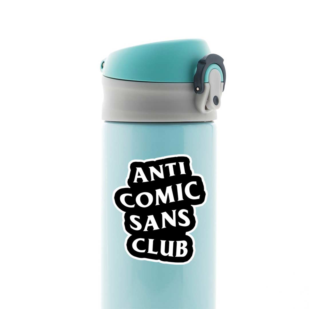 Anti Comic Sans Club Witty Stickers