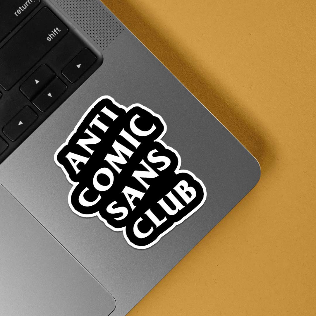 Anti Comic Sans Club Witty Stickers