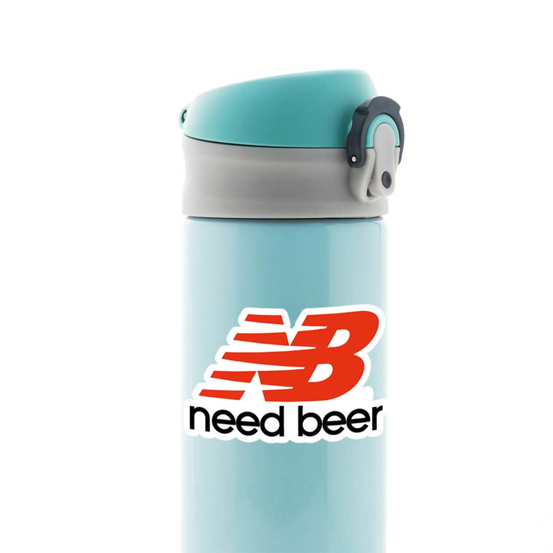 Need Beer Witty Stickers