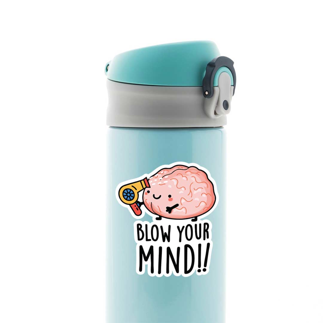 Blow your mind Witty Stickers
