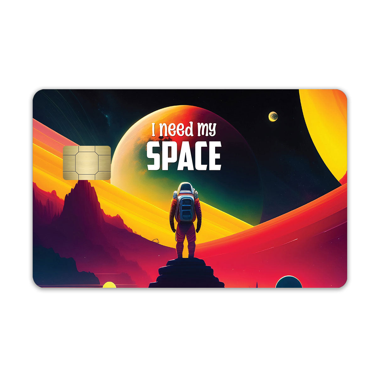 I Need My Space Credit Card / Debit Card Skin