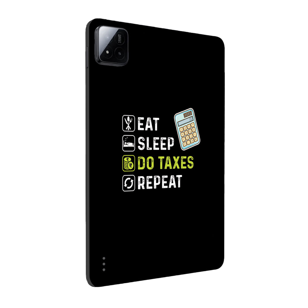 Xiaomi Pad 7 Eat Sleep Do Taxes Repeat Tablet Skins