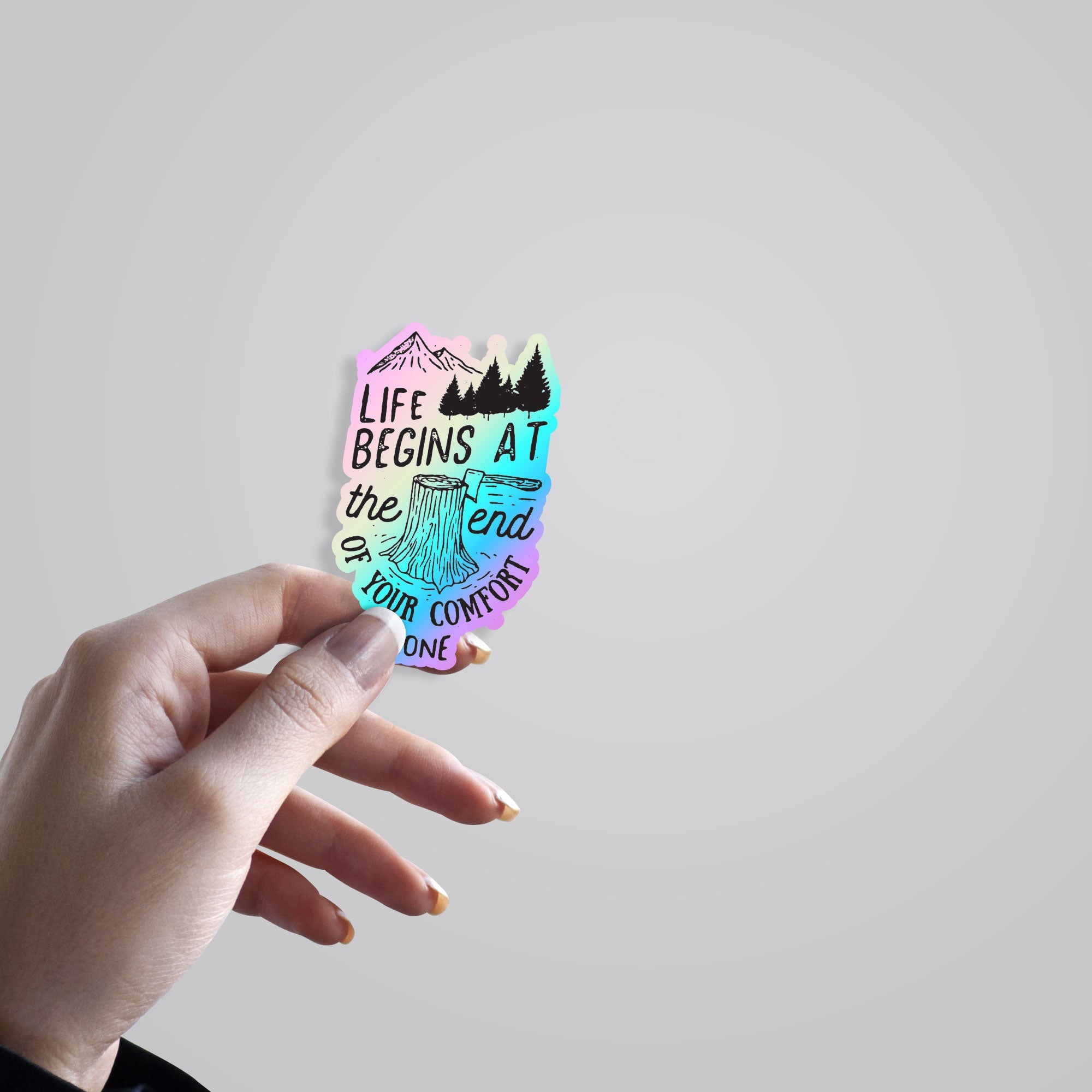 Life begins at the end of your comfort zone Holographic Stickers