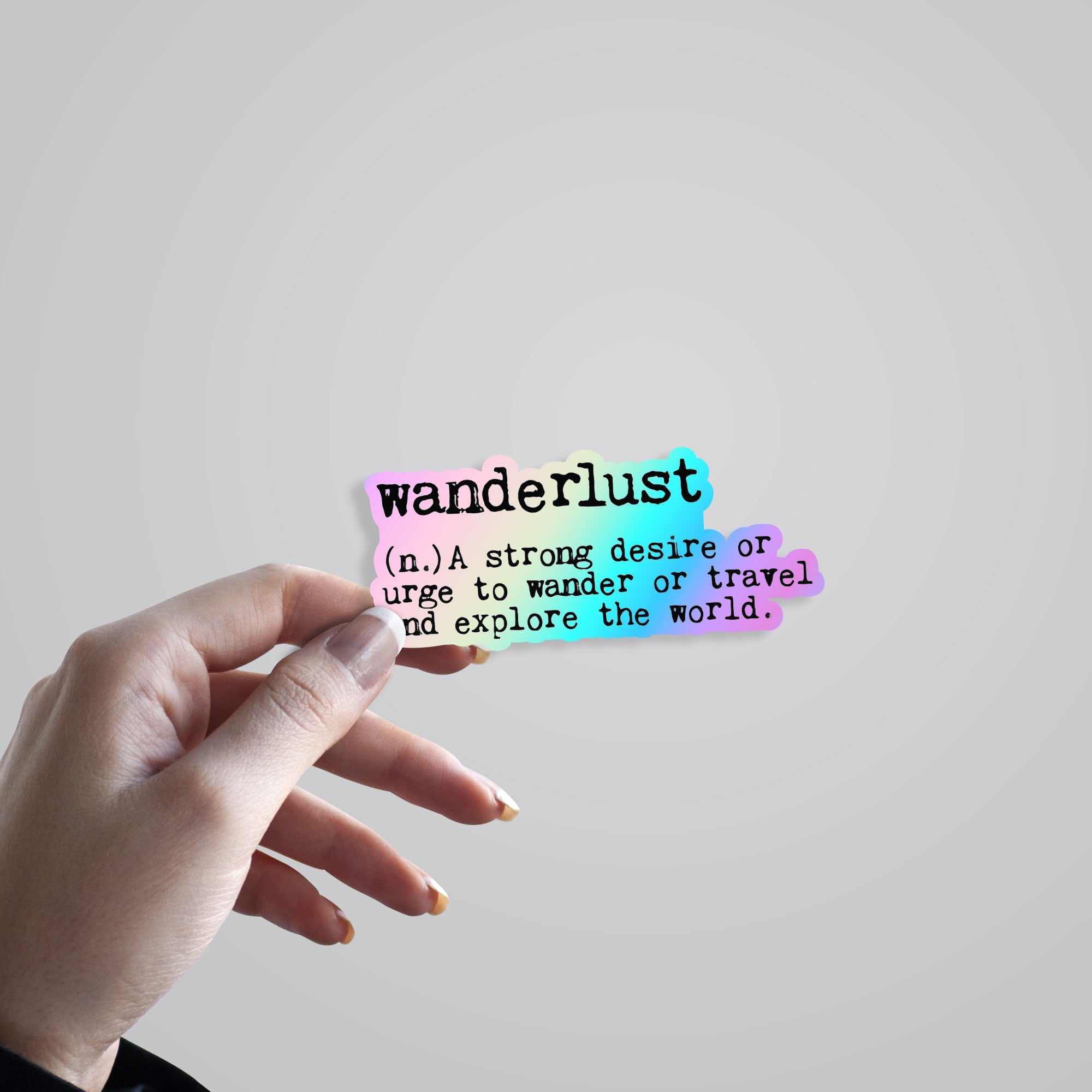 Wanderlust A Strong Desire to Travel Holographic Stickers