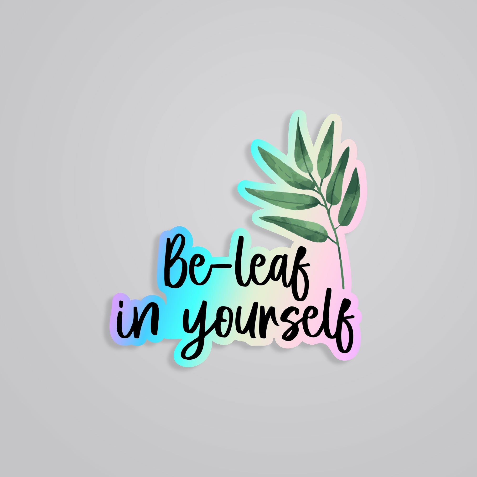 Fomo Store Holographic Stickers Witty Be Leaf in Yourself
