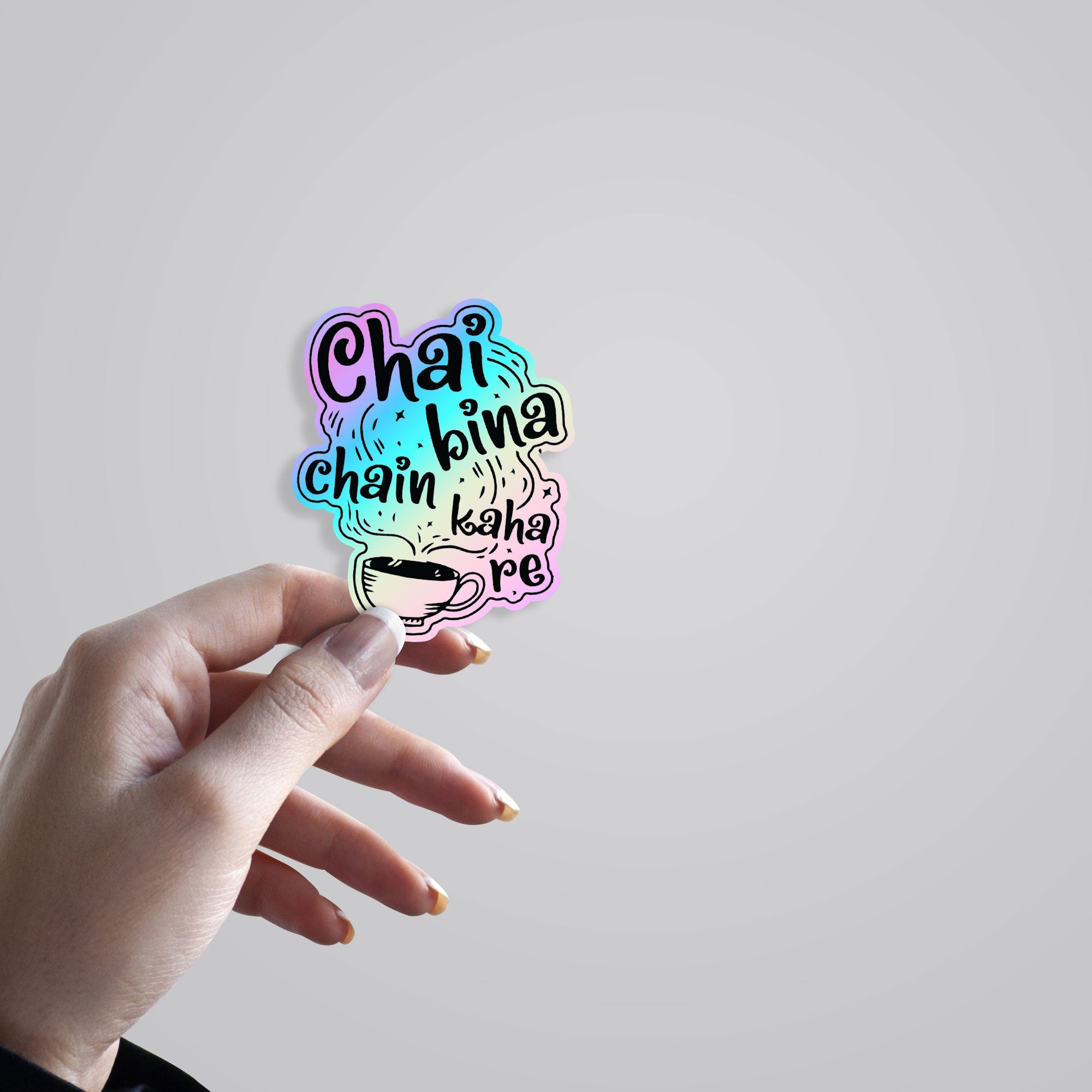 Chai Bina Chain Kaha re Holographic Stickers
