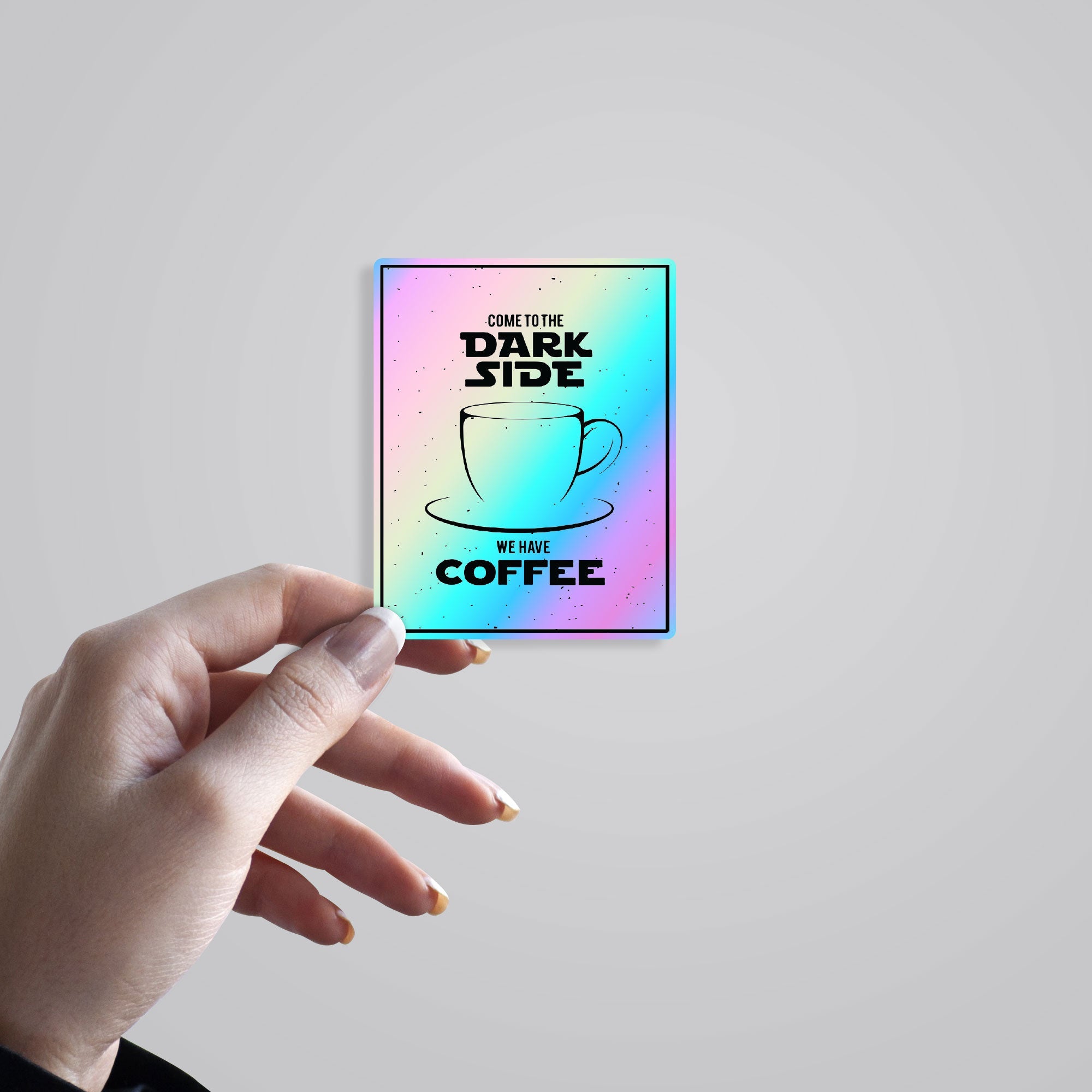 Come to the Dark Side, We have Coffee Holographic Stickers
