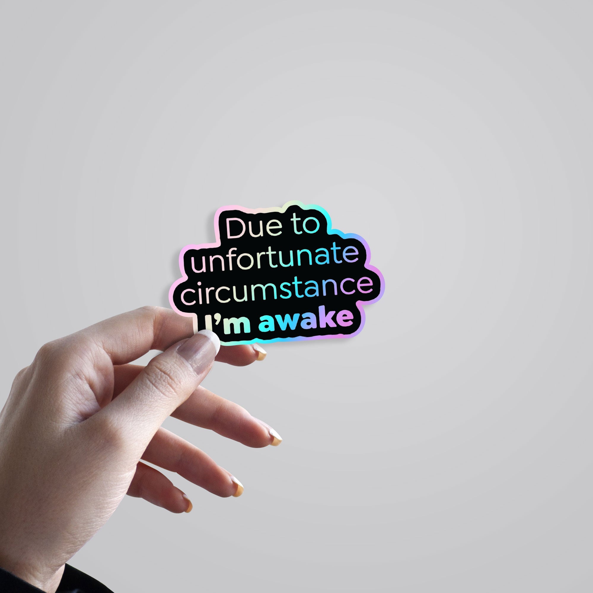 Due to unfortunate circumstance Holographic Stickers