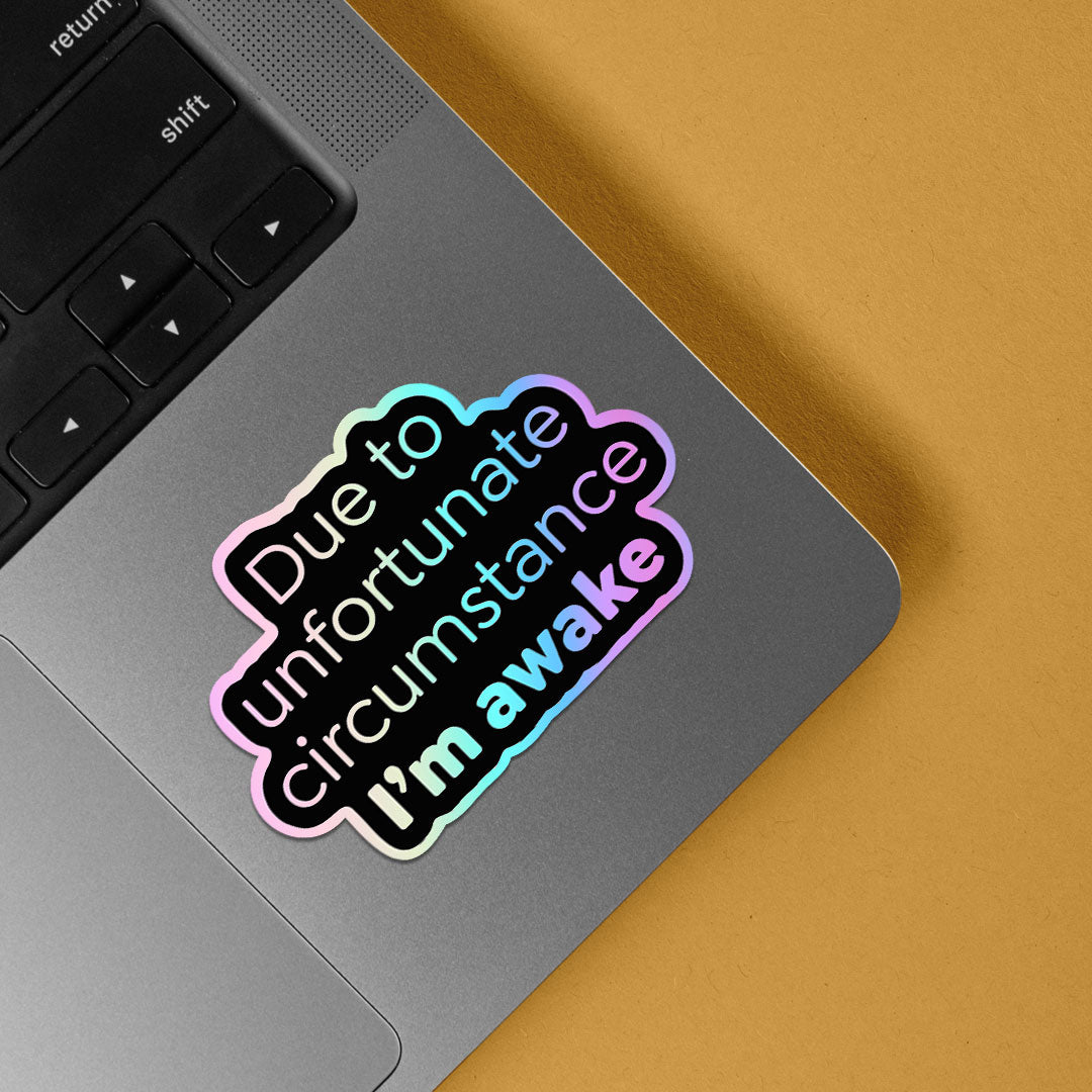 Due to unfortunate circumstance Holographic Stickers