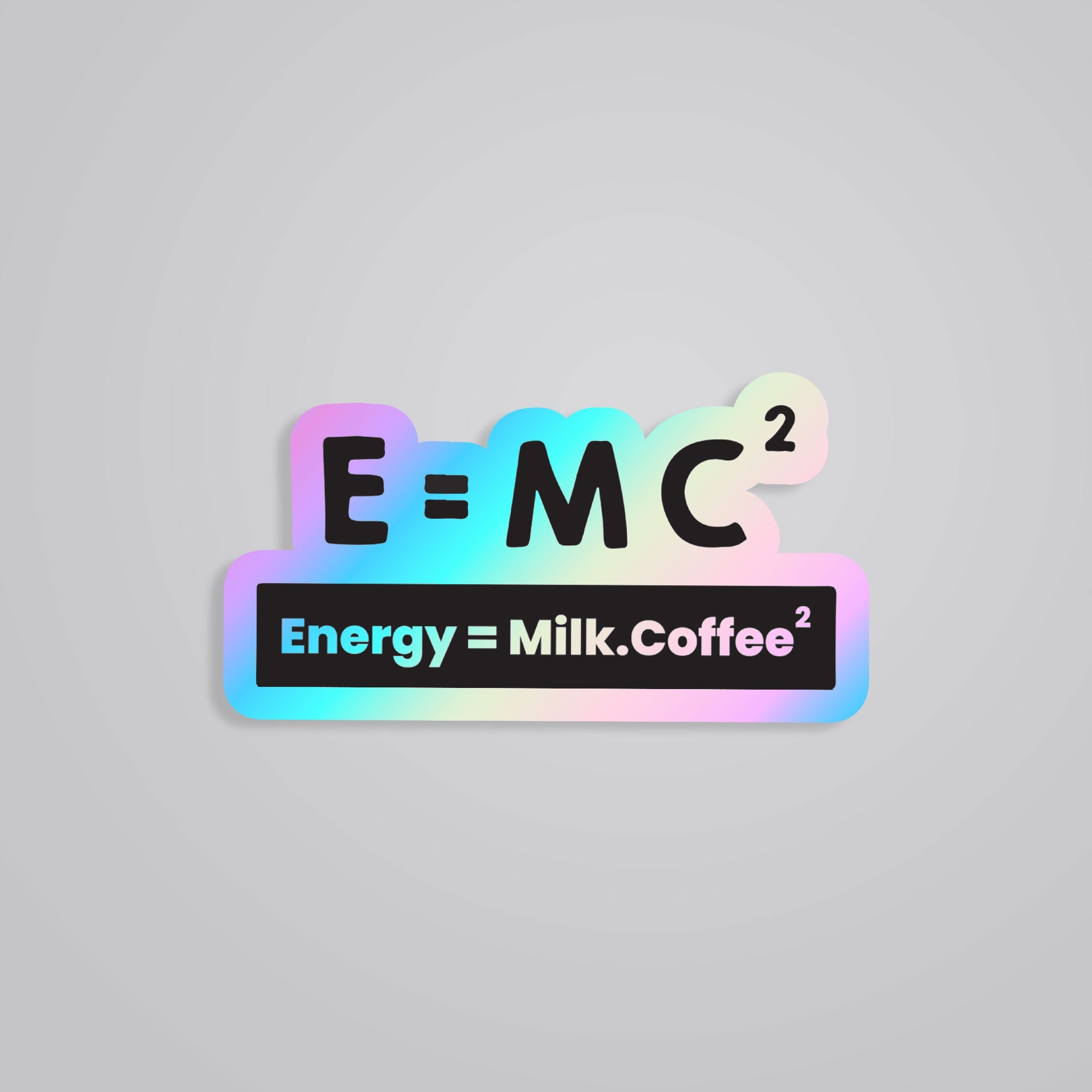 Fomo Store Holographic Stickers Witty E = MC2