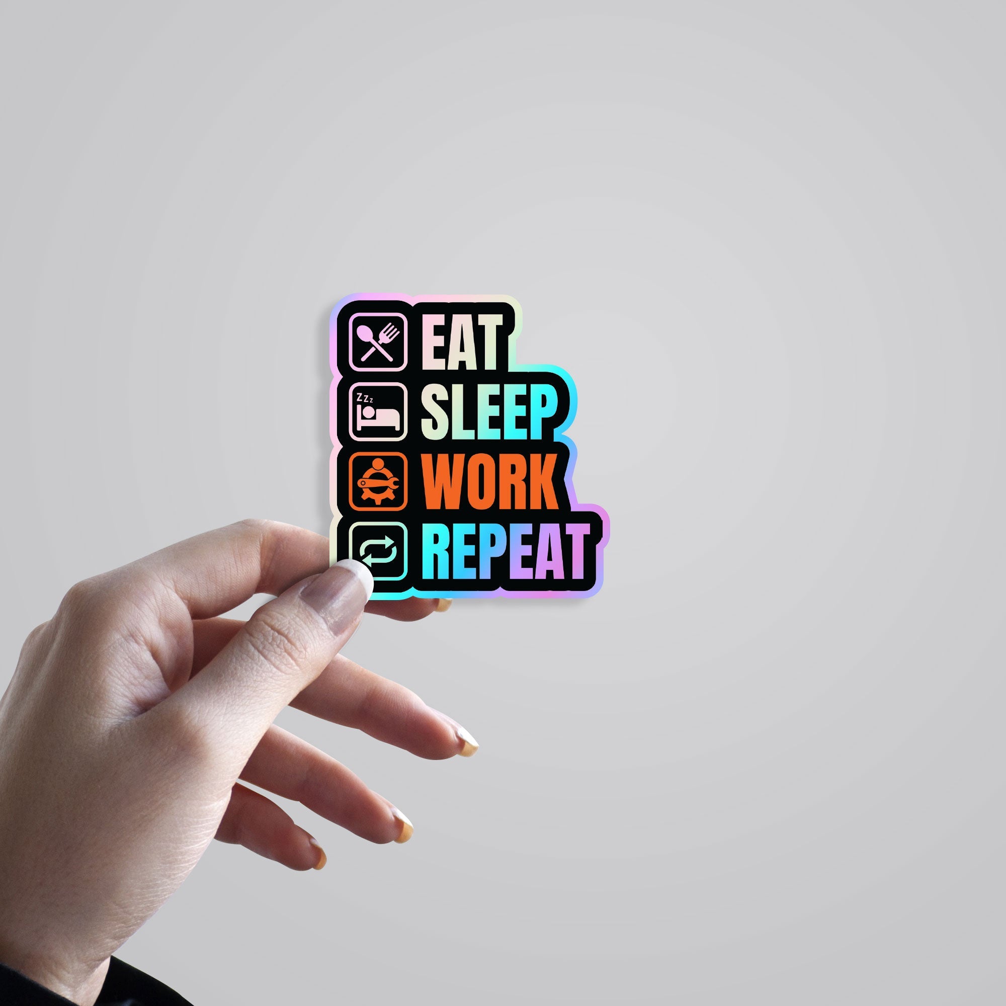 Eat Sleep Work Repeat Holographic Stickers