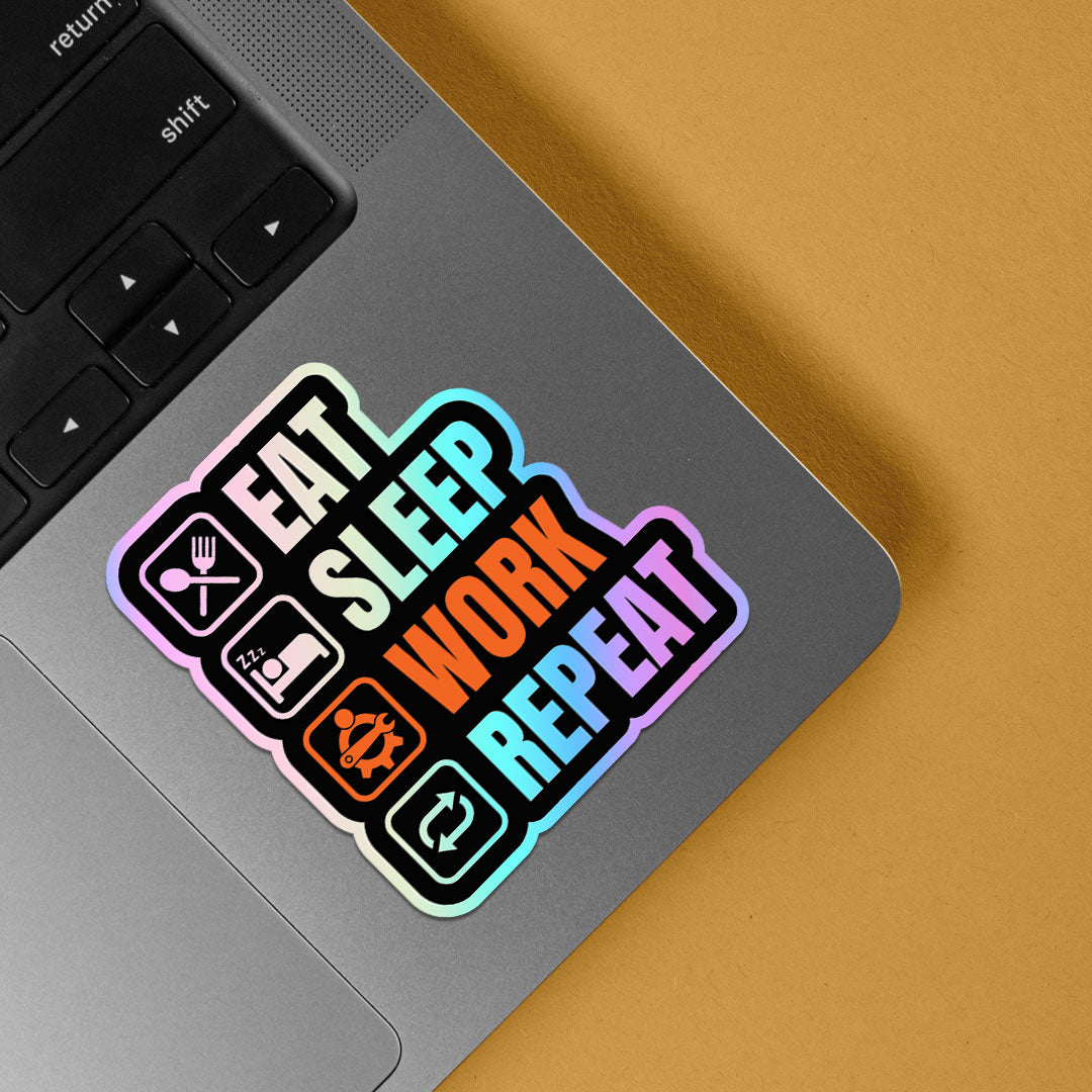 Eat Sleep Work Repeat Holographic Stickers