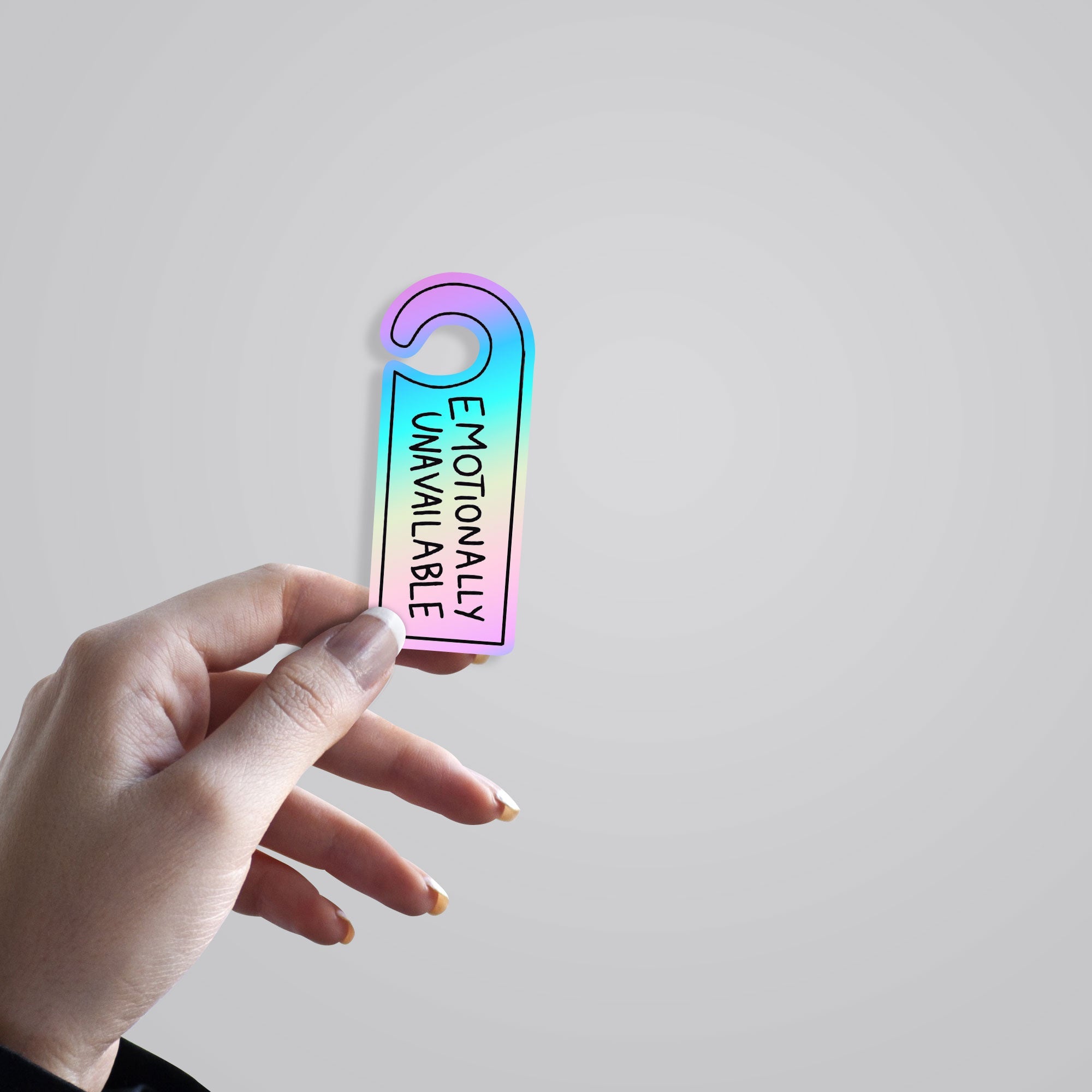 Emotionally Unavailable Holographic Stickers