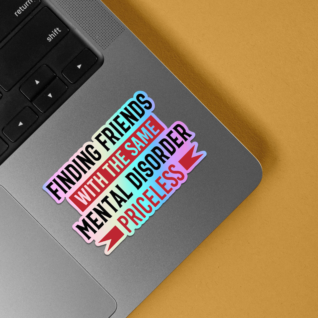 Finding friends with same mental disorder Holographic Stickers
