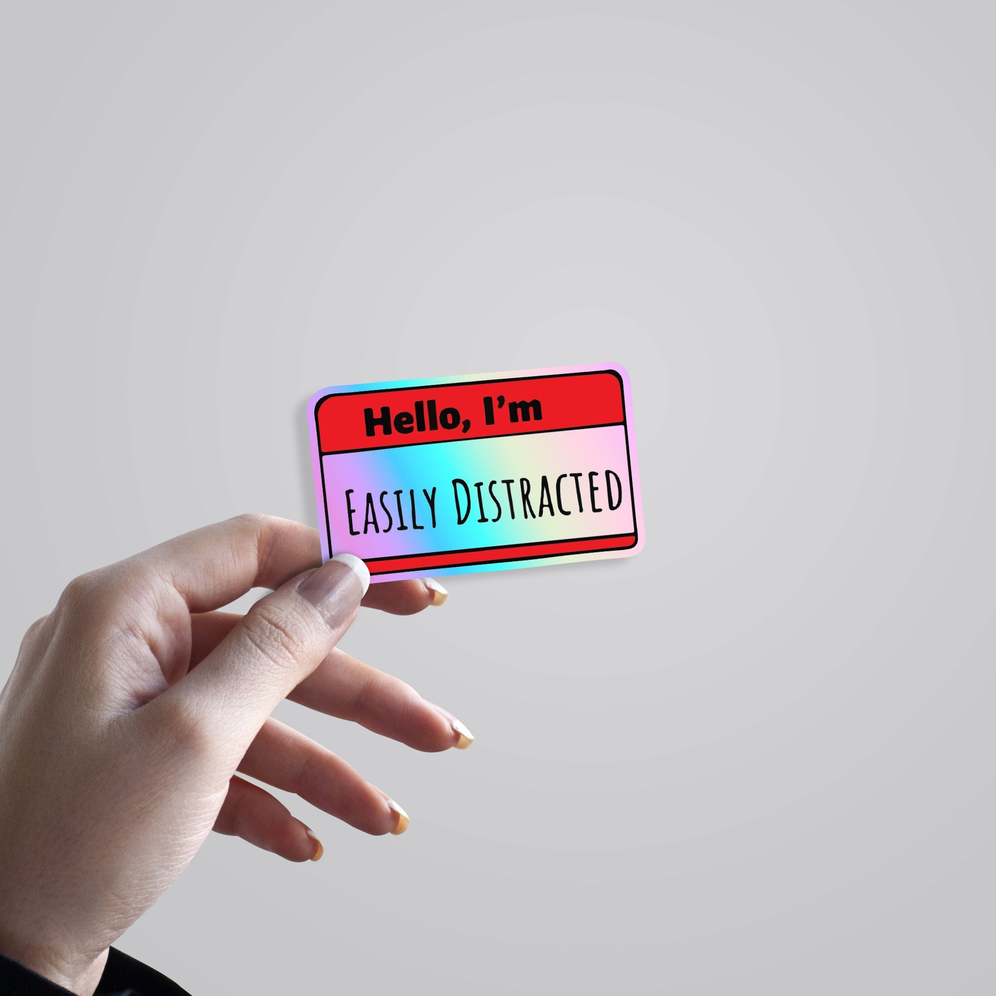 Hello, I'm Easily Distracted Holographic Stickers