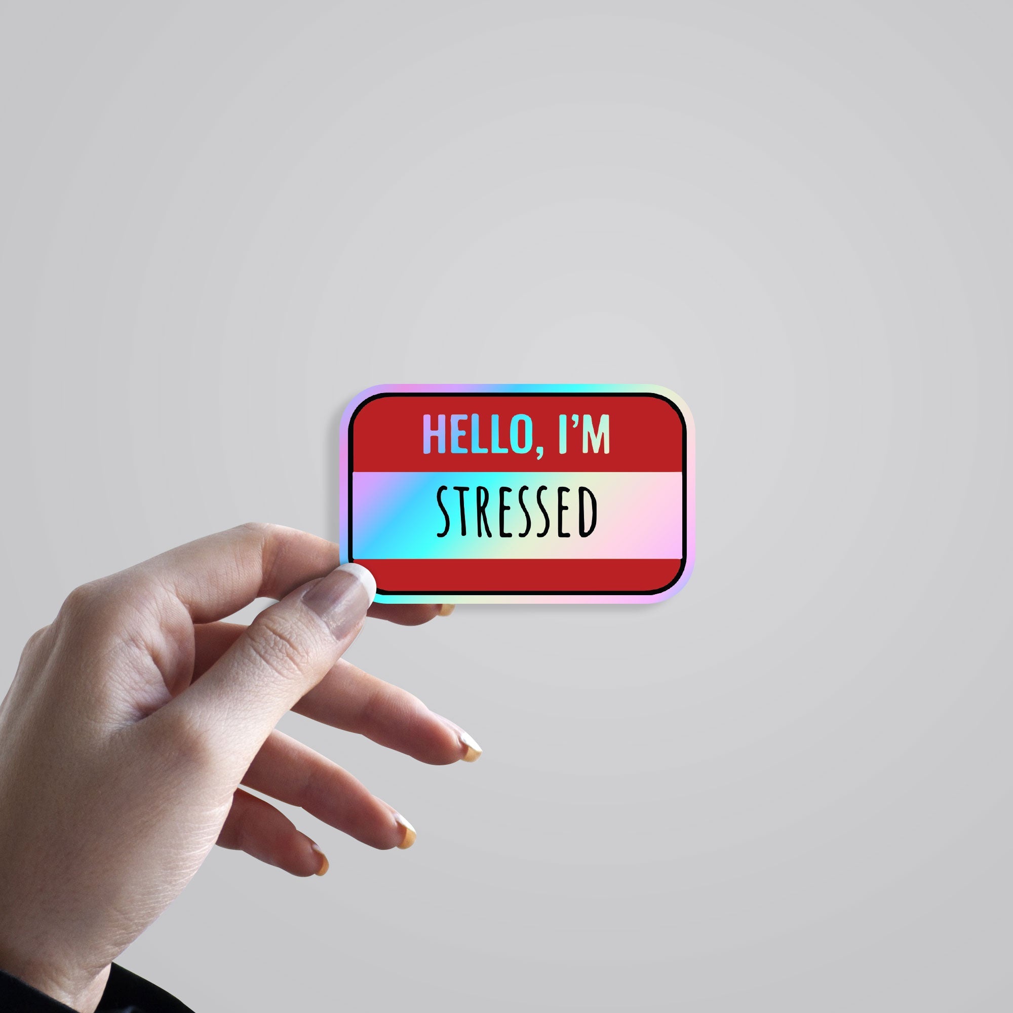 Hello, I'm Stressed Holographic Stickers