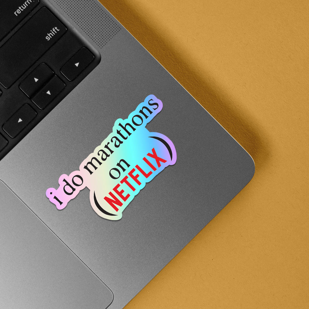 I do marathons on Netflix Holographic Stickers