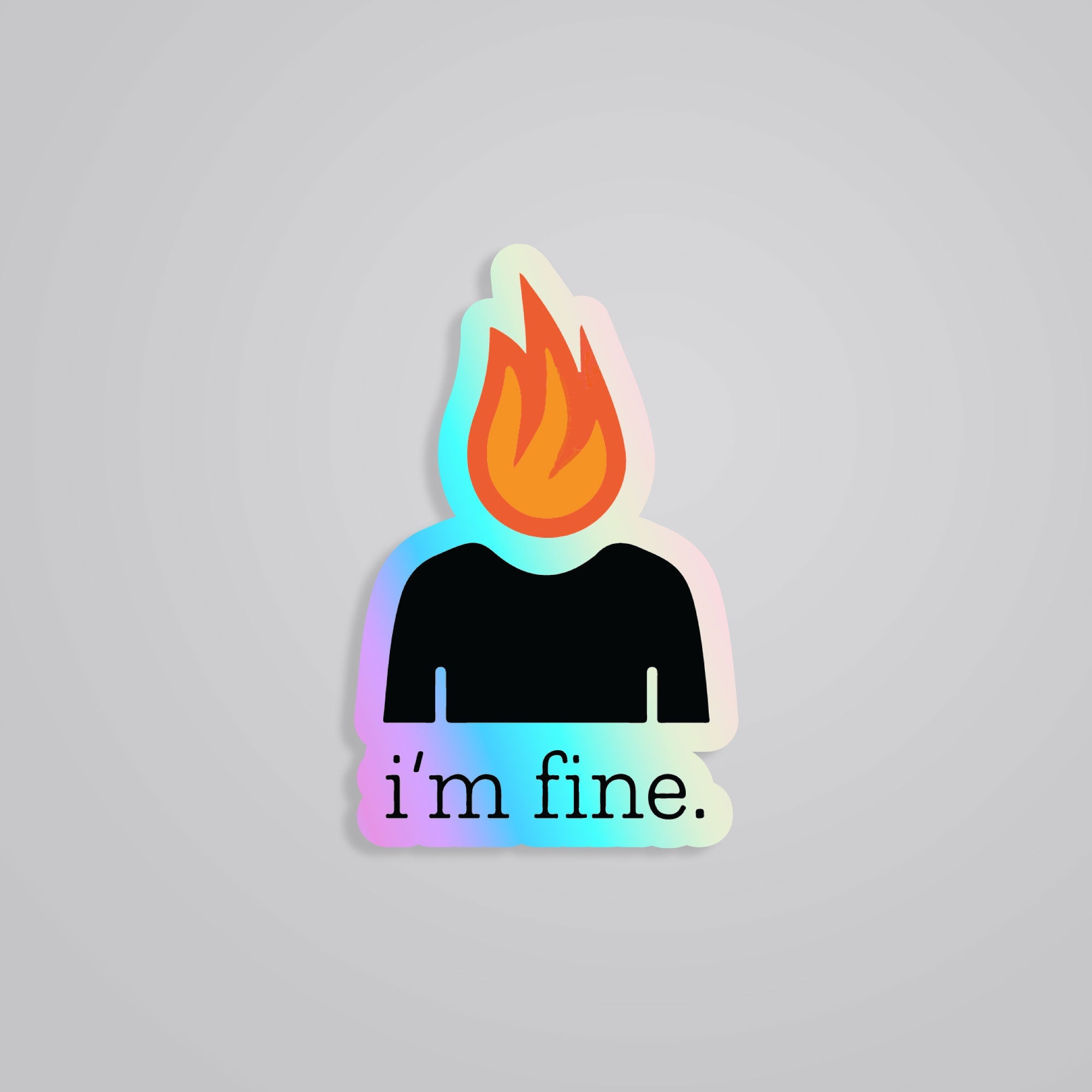 Fomo Store Holographic Stickers Witty I'm Fine