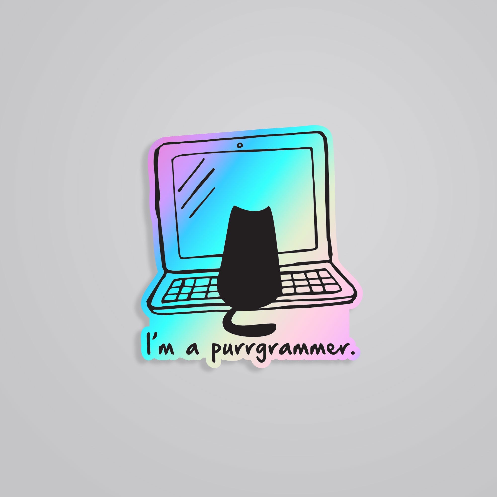 Fomo Store Holographic Stickers Witty I'm a Purrgrammer