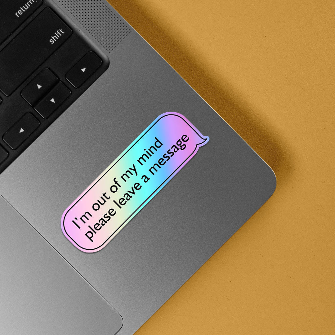 I'm out of my mind Holographic Stickers