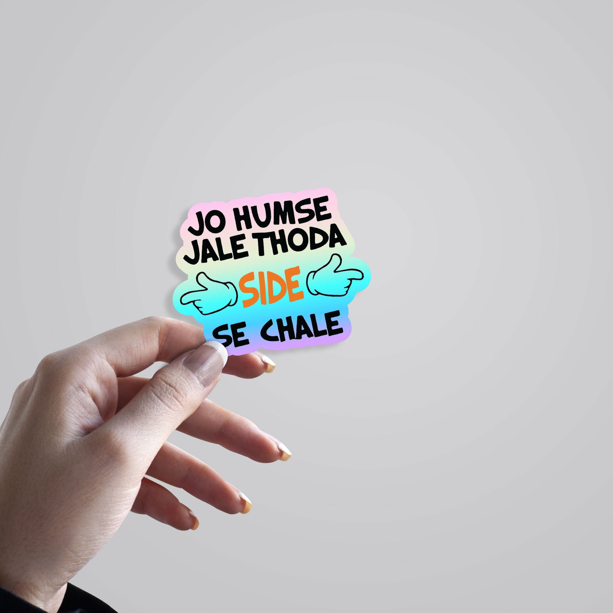Jo humse jale thoda side se chale Holographic Stickers