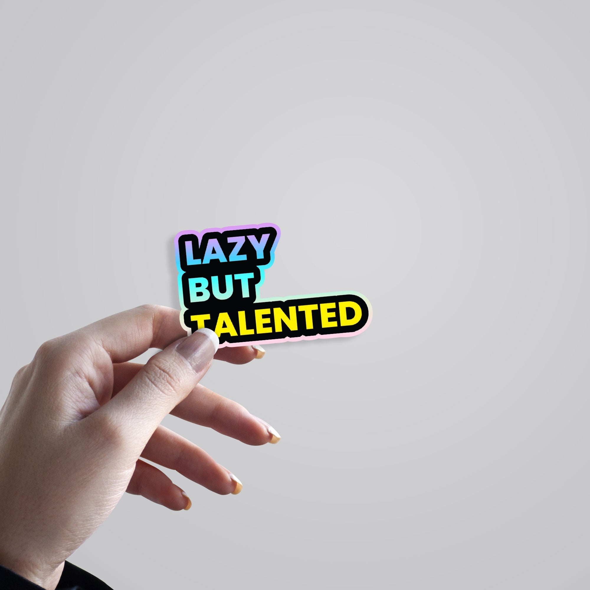 Lazy But Talented Holographic Stickers