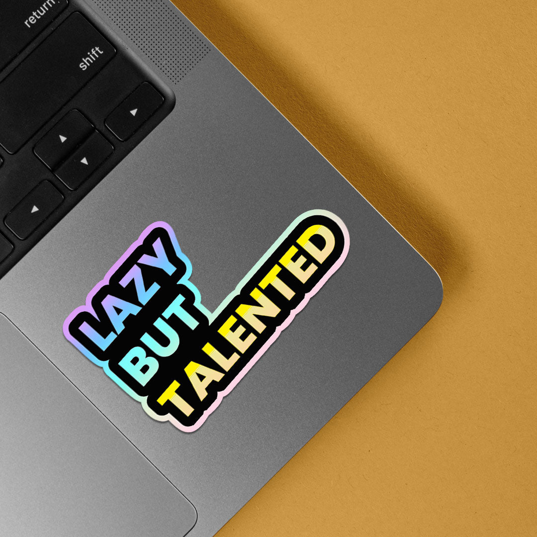 Lazy But Talented Holographic Stickers