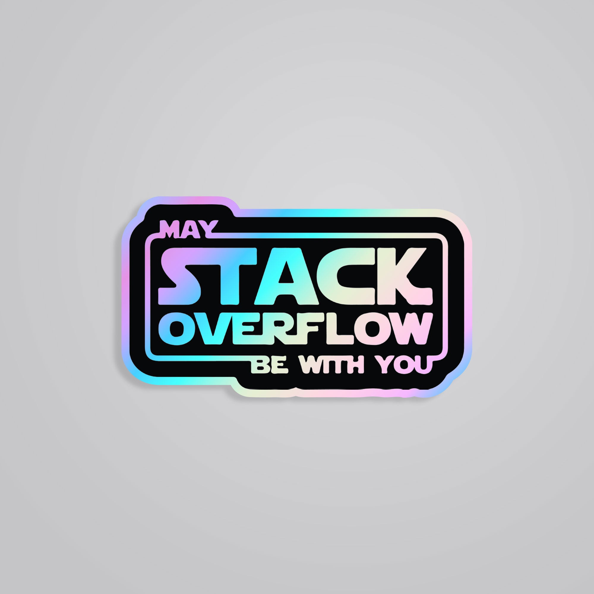 Fomo Store Holographic Stickers Witty May Stack Overflow Be With You