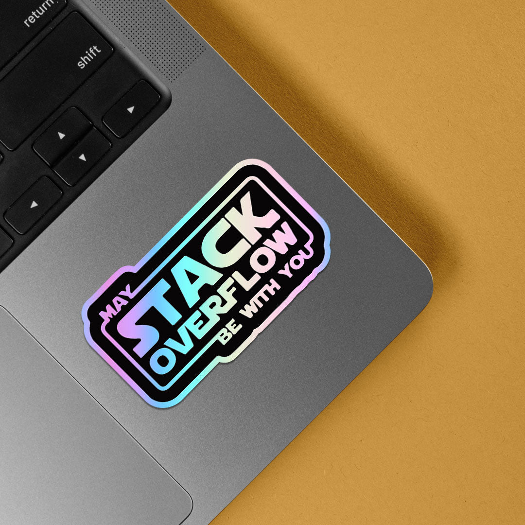 May Stack Overflow Be With You Holographic Stickers