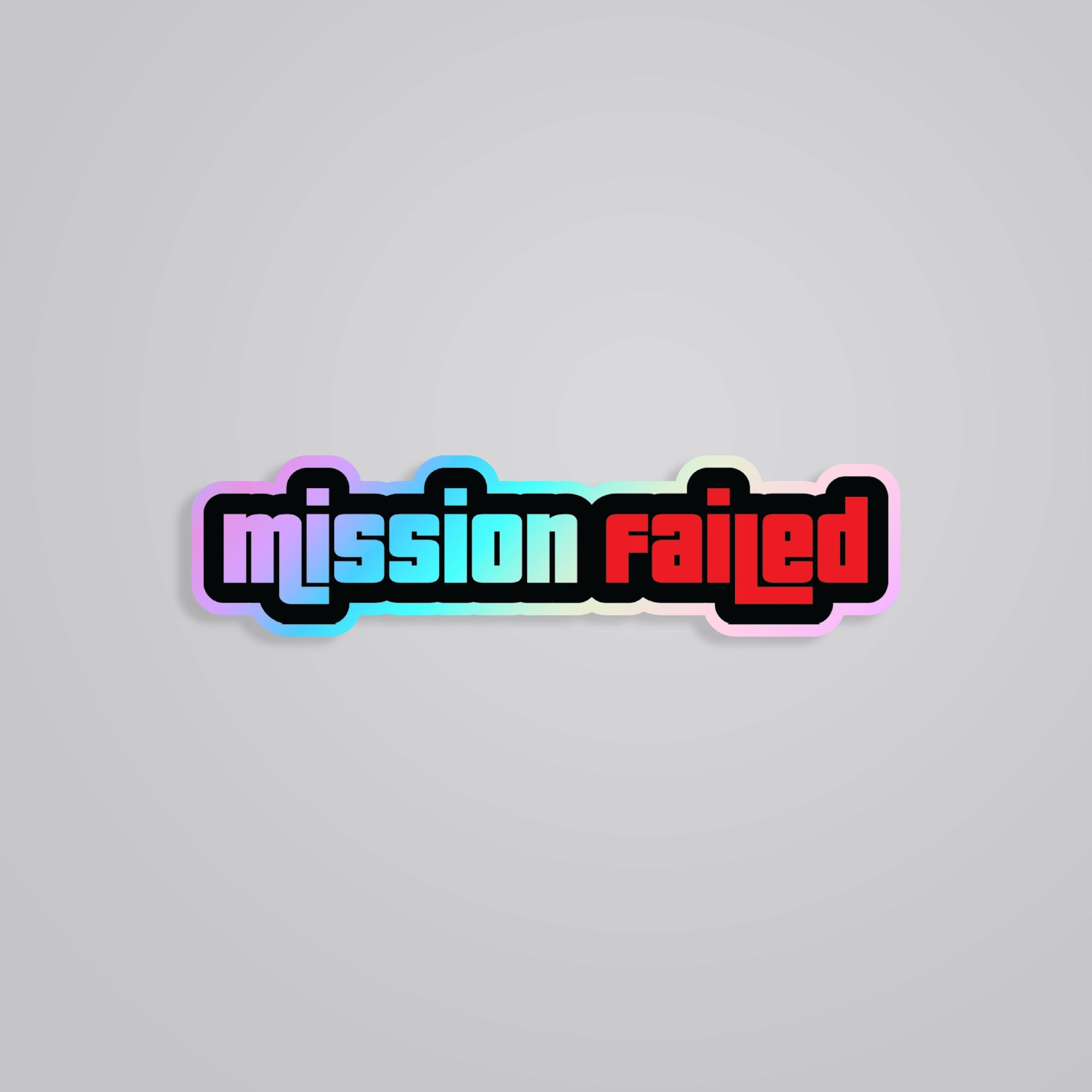 Fomo Store Holographic Stickers Witty Mission Failed