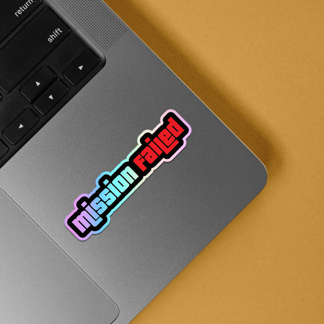 Mission Failed Holographic Stickers