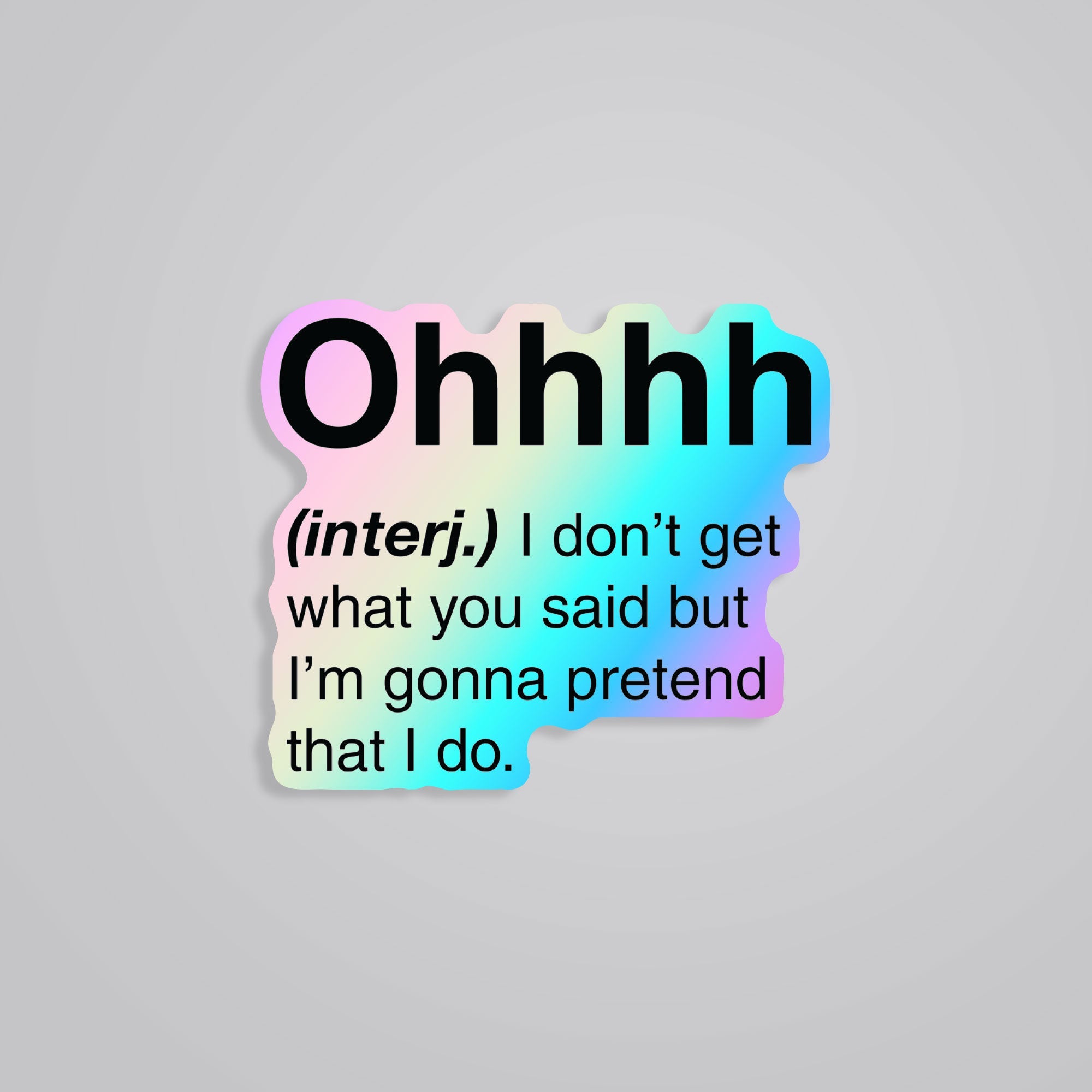 Fomo Store Holographic Stickers Witty Ohhhh
