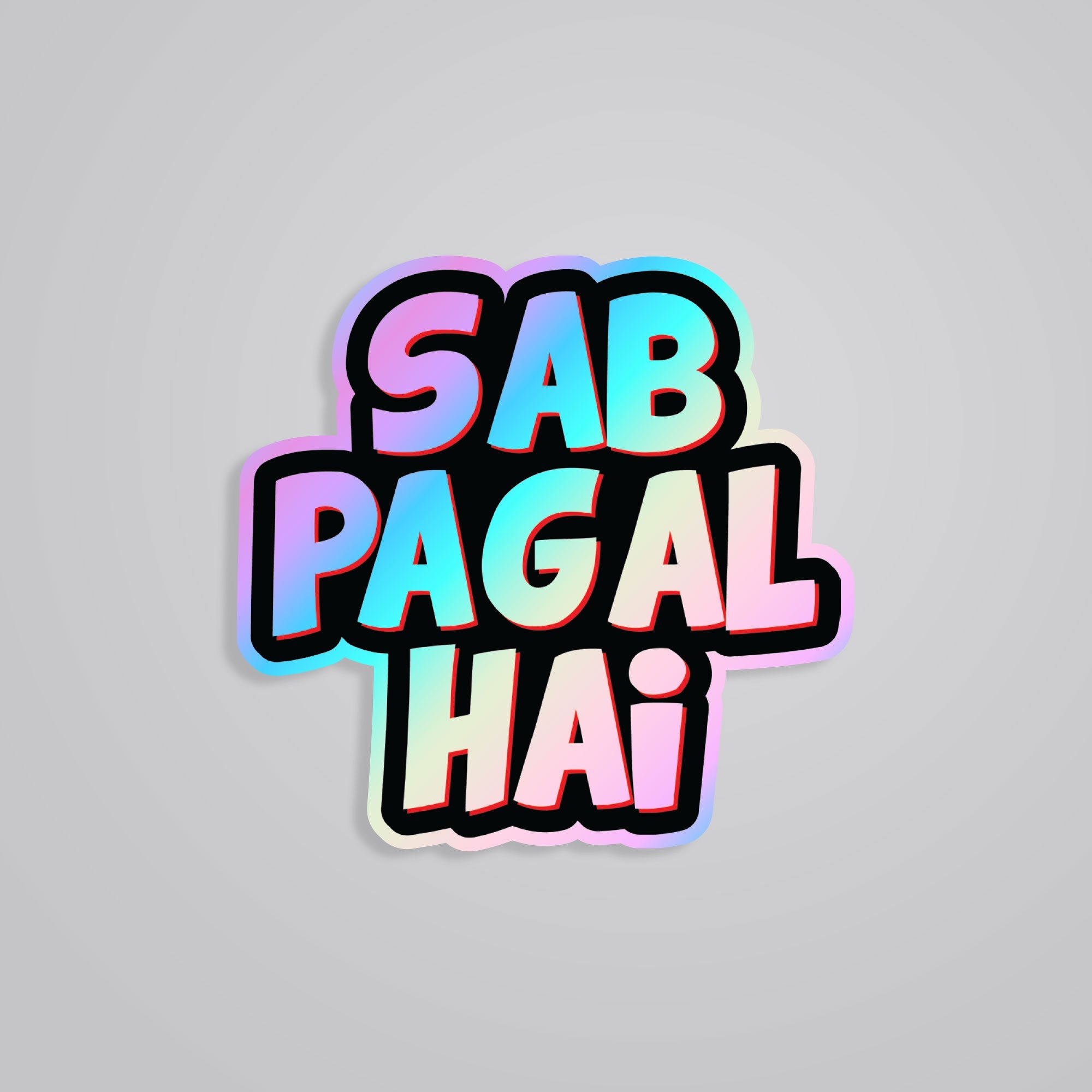 Fomo Store Holographic Stickers Witty Sab Pagal Hai