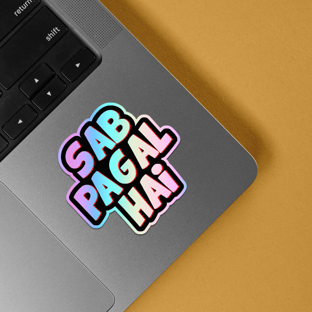 Sab Pagal Hai Holographic Stickers