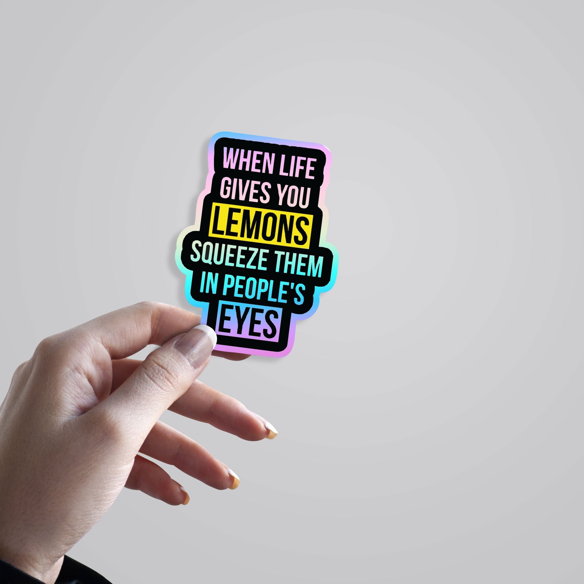 When Life Gives You Lemons Holographic Stickers