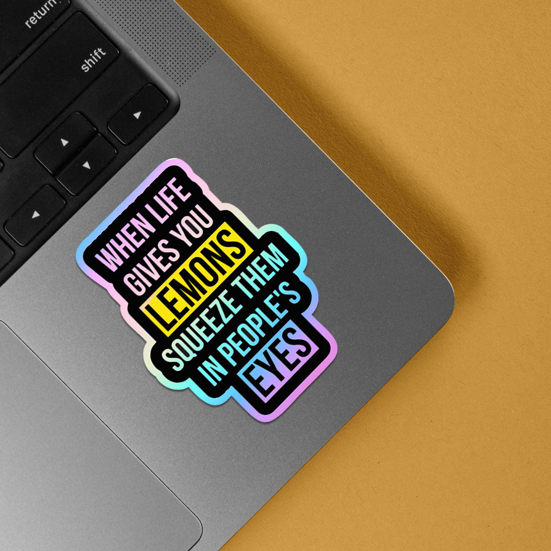 When Life Gives You Lemons Holographic Stickers